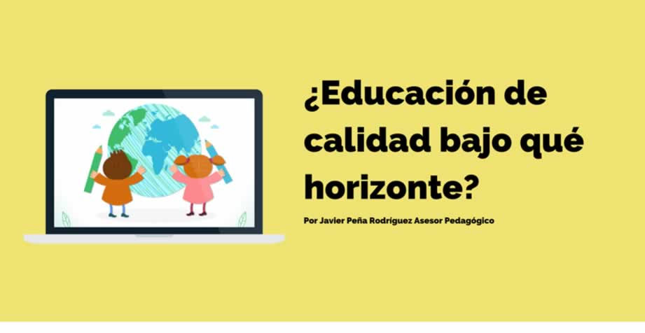educacion de calidad bajo que enfoque